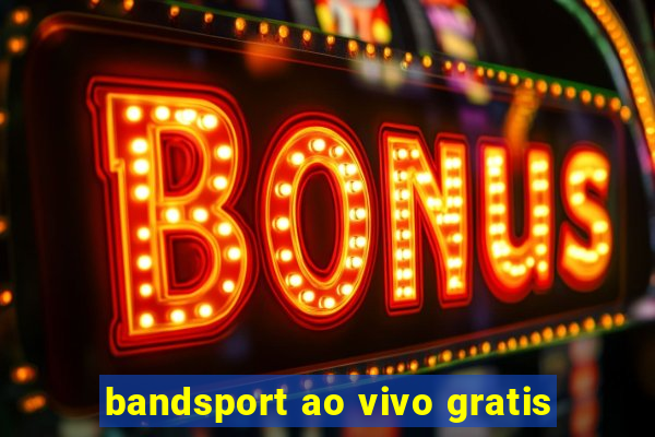 bandsport ao vivo gratis